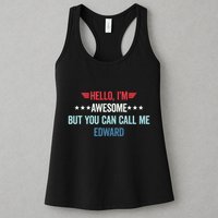 Hello IM Awesome But You Can Call Me Edward Womens Tank Top