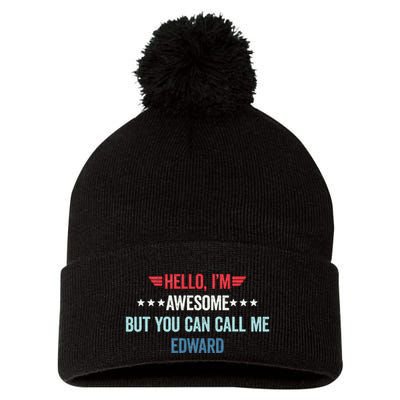 Hello IM Awesome But You Can Call Me Edward Pom Pom 12in Knit Beanie