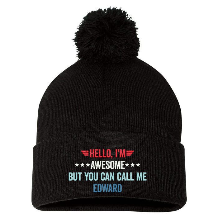 Hello IM Awesome But You Can Call Me Edward Pom Pom 12in Knit Beanie
