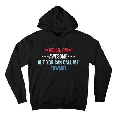 Hello IM Awesome But You Can Call Me Edward Tall Hoodie