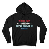 Hello IM Awesome But You Can Call Me Edward Tall Hoodie