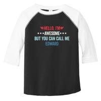 Hello IM Awesome But You Can Call Me Edward Toddler Fine Jersey T-Shirt