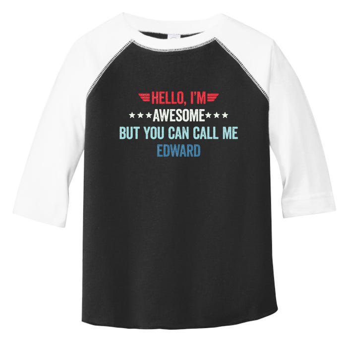 Hello IM Awesome But You Can Call Me Edward Toddler Fine Jersey T-Shirt