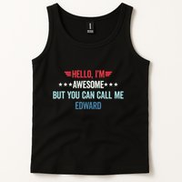 Hello IM Awesome But You Can Call Me Edward Tank Top