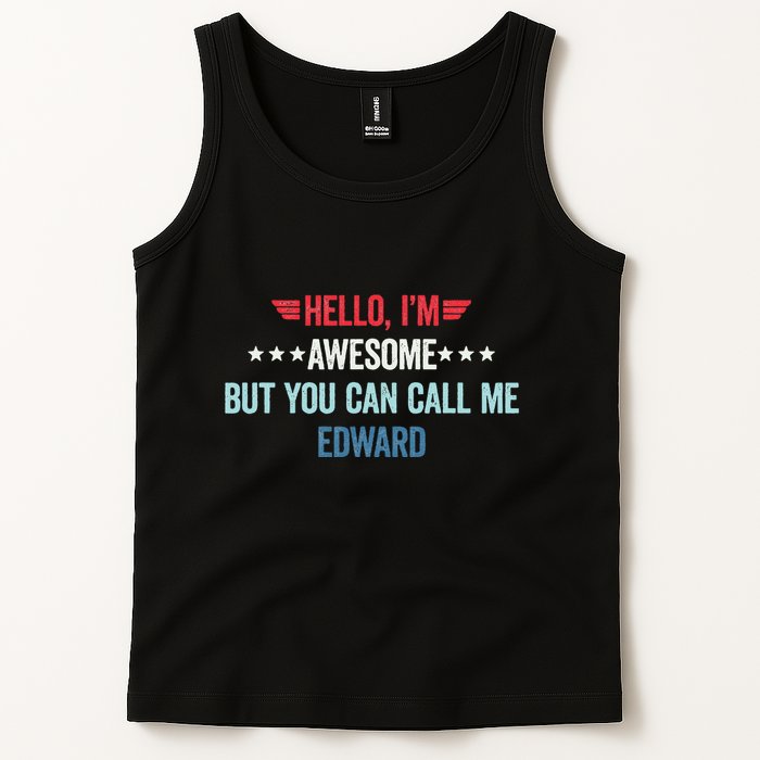 Hello IM Awesome But You Can Call Me Edward Tank Top