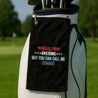 Hello IM Awesome But You Can Call Me Edward Golf Towel