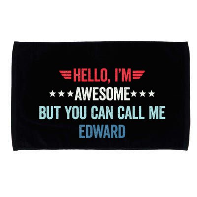 Hello IM Awesome But You Can Call Me Edward Microfiber Hand Towel