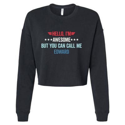 Hello IM Awesome But You Can Call Me Edward Cropped Pullover Crew