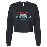 Hello IM Awesome But You Can Call Me Edward Cropped Pullover Crew