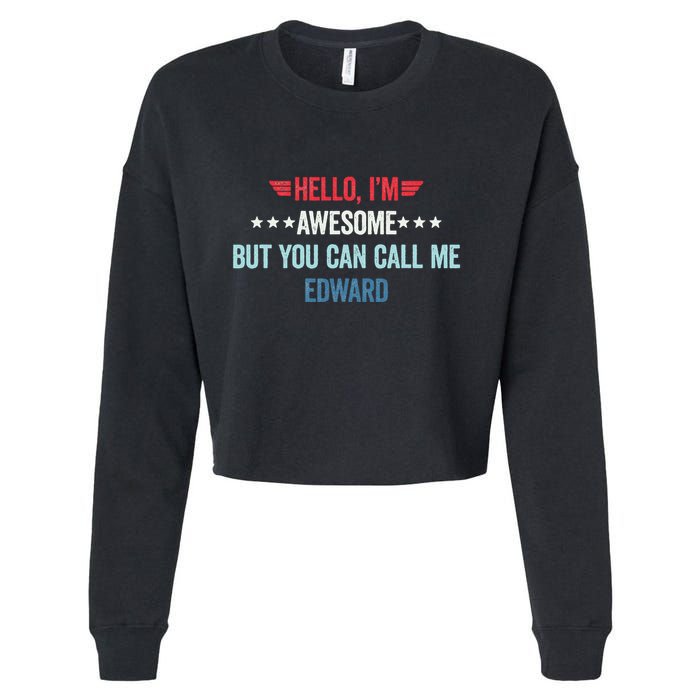 Hello IM Awesome But You Can Call Me Edward Cropped Pullover Crew
