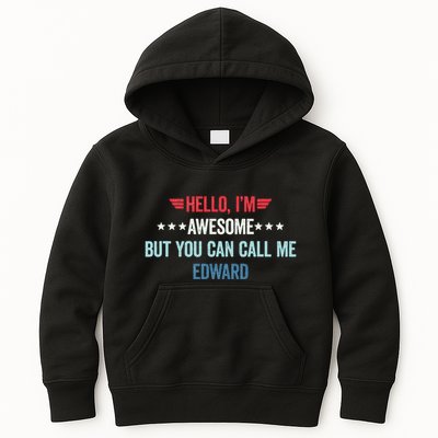 Hello IM Awesome But You Can Call Me Edward Kids Hoodie
