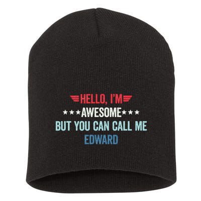 Hello IM Awesome But You Can Call Me Edward Short Acrylic Beanie