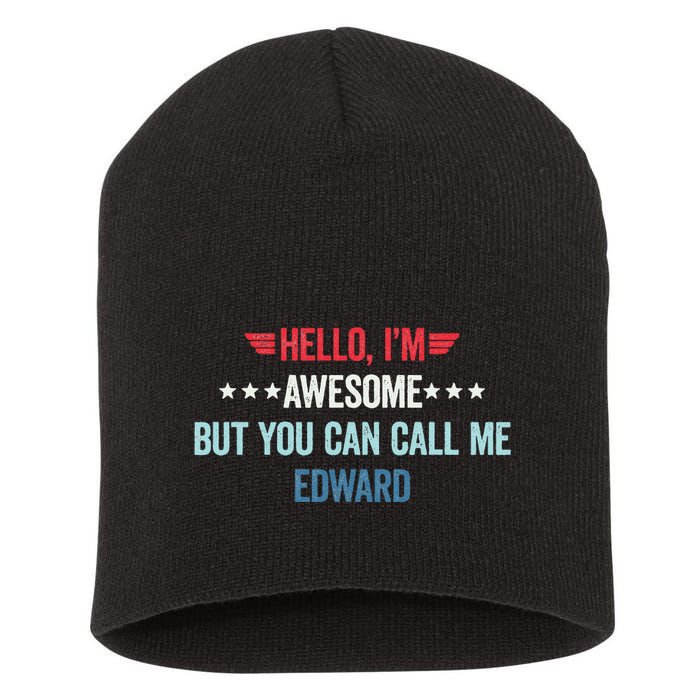 Hello IM Awesome But You Can Call Me Edward Short Acrylic Beanie