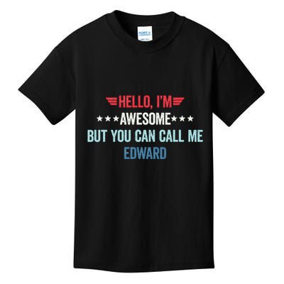 Hello IM Awesome But You Can Call Me Edward Kids T-Shirt