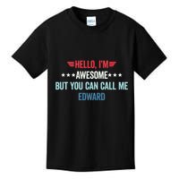 Hello IM Awesome But You Can Call Me Edward Kids T-Shirt
