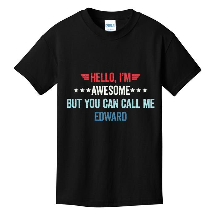Hello IM Awesome But You Can Call Me Edward Kids T-Shirt