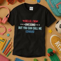 Hello IM Awesome But You Can Call Me Edward Kids T-Shirt