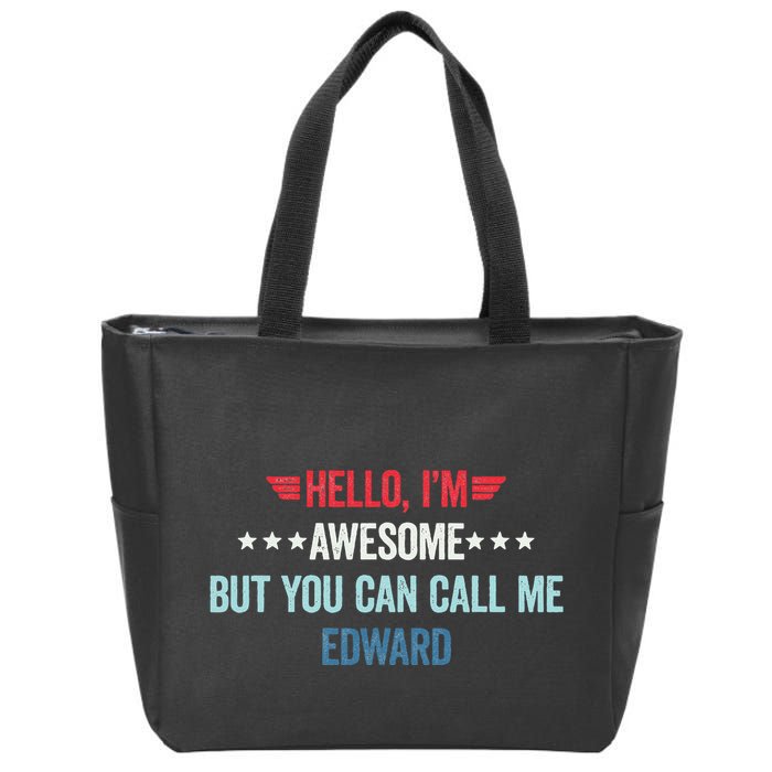 Hello IM Awesome But You Can Call Me Edward Zip Tote Bag