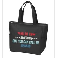 Hello IM Awesome But You Can Call Me Edward Zip Tote Bag