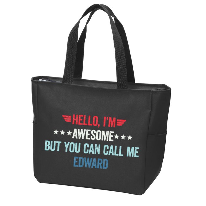 Hello IM Awesome But You Can Call Me Edward Zip Tote Bag