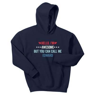 Hello IM Awesome But You Can Call Me Edward Kids Hoodie