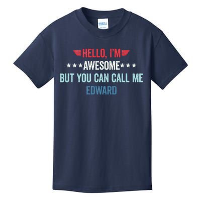 Hello IM Awesome But You Can Call Me Edward Kids T-Shirt