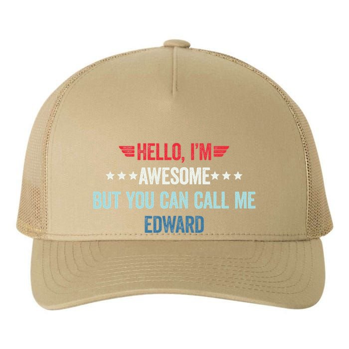 Hello IM Awesome But You Can Call Me Edward Yupoong Adult 5-Panel Trucker Hat