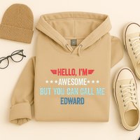 Hello IM Awesome But You Can Call Me Edward Hoodie