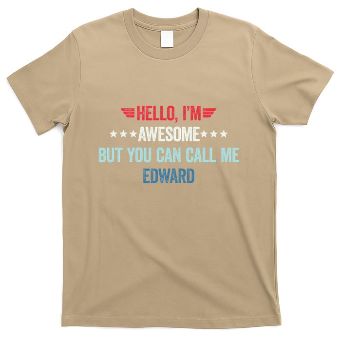 Hello IM Awesome But You Can Call Me Edward T-Shirt