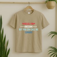 Hello IM Awesome But You Can Call Me Edward T-Shirt