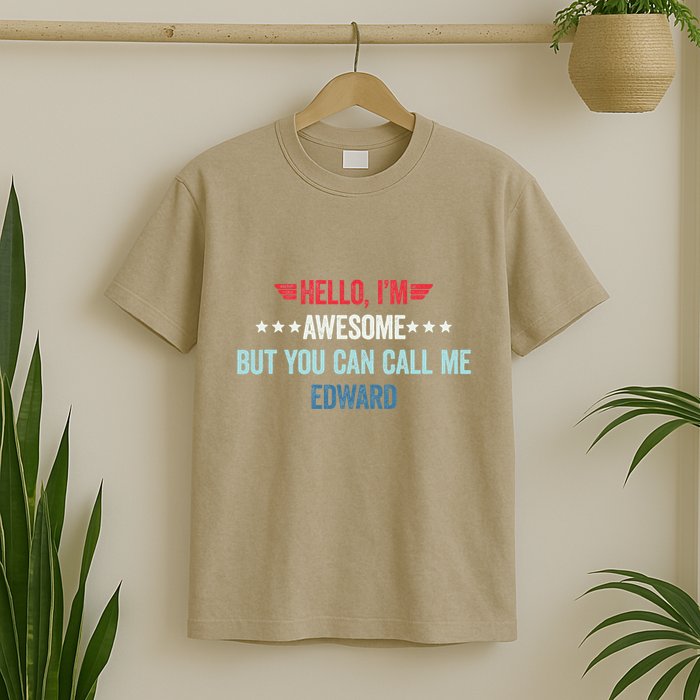 Hello IM Awesome But You Can Call Me Edward T-Shirt