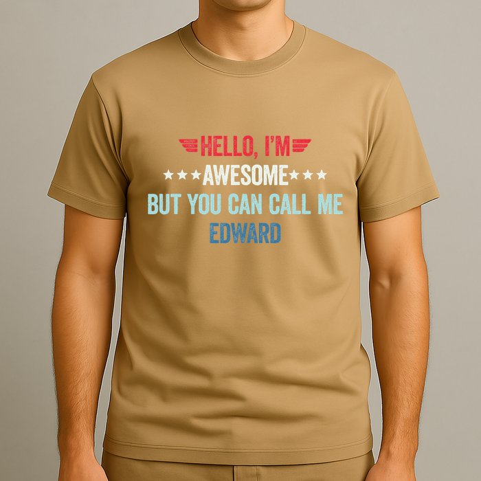 Hello IM Awesome But You Can Call Me Edward T-Shirt