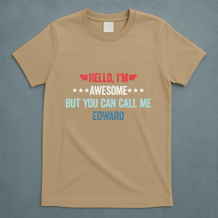 Hello IM Awesome But You Can Call Me Edward T-Shirt