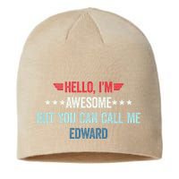 Hello IM Awesome But You Can Call Me Edward Sustainable Beanie