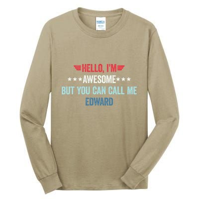 Hello IM Awesome But You Can Call Me Edward Tall Long Sleeve T-Shirt