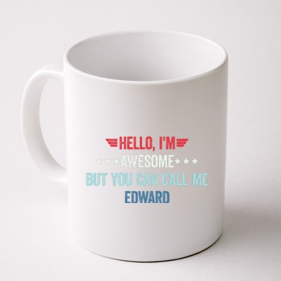 Hello IM Awesome But You Can Call Me Edward Coffee Mug