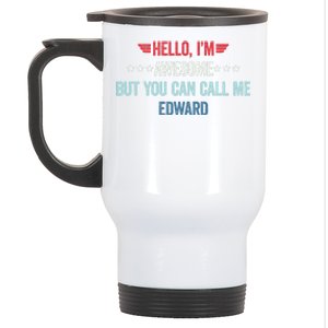 Hello IM Awesome But You Can Call Me Edward Stainless Steel Travel Mug