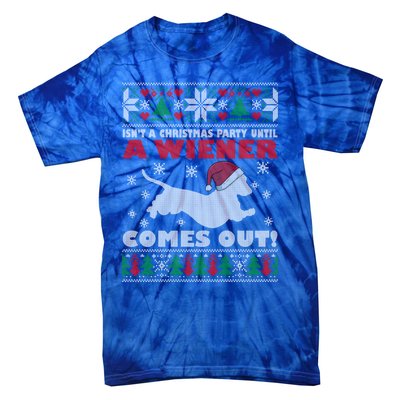 Humor Isn’T A Christmas Party Until A Wiener Comes Out Cool Gift Tie-Dye T-Shirt