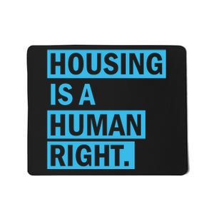 Housing Is A Human Right Mousepad