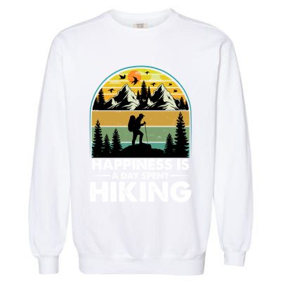 Happiness Is A Day Spent Hiking Scenic Views Gift Garment-Dyed Sweatshirt