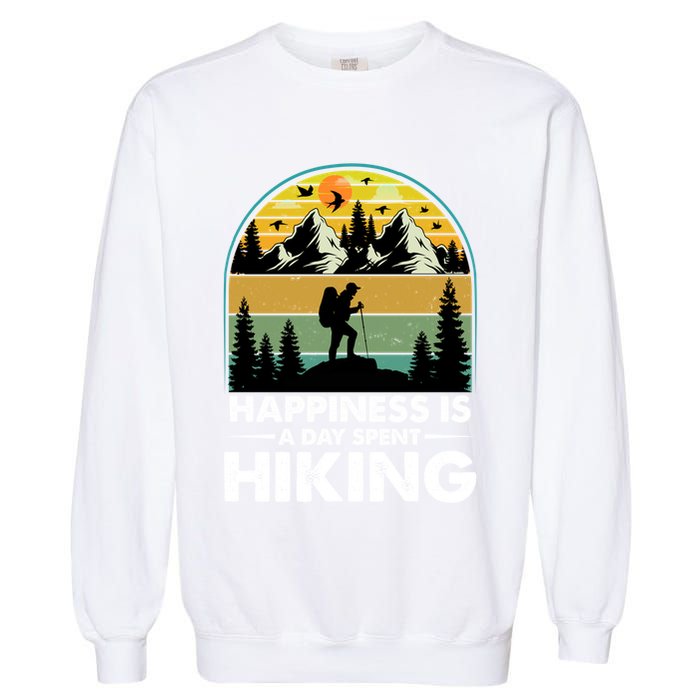 Happiness Is A Day Spent Hiking Scenic Views Gift Garment-Dyed Sweatshirt