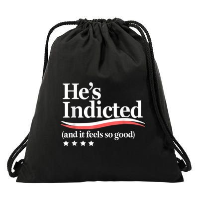 HeS Indicted And It Feels So Good Funny Trump Arrest Drawstring Bag