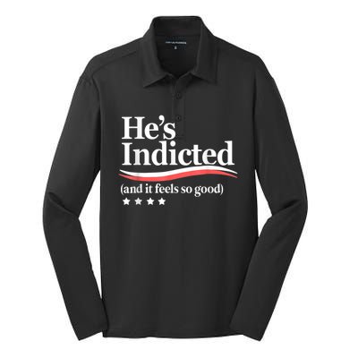 HeS Indicted And It Feels So Good Funny Trump Arrest Silk Touch Performance Long Sleeve Polo