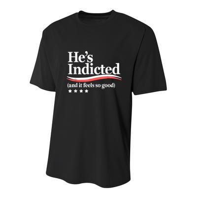 HeS Indicted And It Feels So Good Funny Trump Arrest Youth Performance Sprint T-Shirt