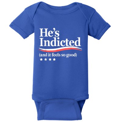 HeS Indicted And It Feels So Good Funny Trump Arrest Baby Bodysuit