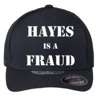 Hayes Is A Fraud Flexfit Unipanel Trucker Cap