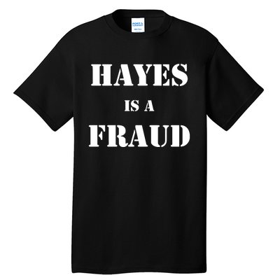 Hayes Is A Fraud Tall T-Shirt