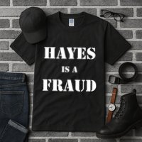 Hayes Is A Fraud Tall T-Shirt