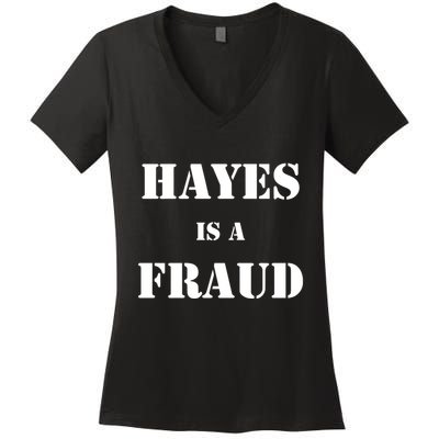 Hayes Is A Fraud Women's V-Neck T-Shirt
