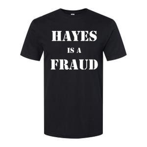 Hayes Is A Fraud Softstyle CVC T-Shirt